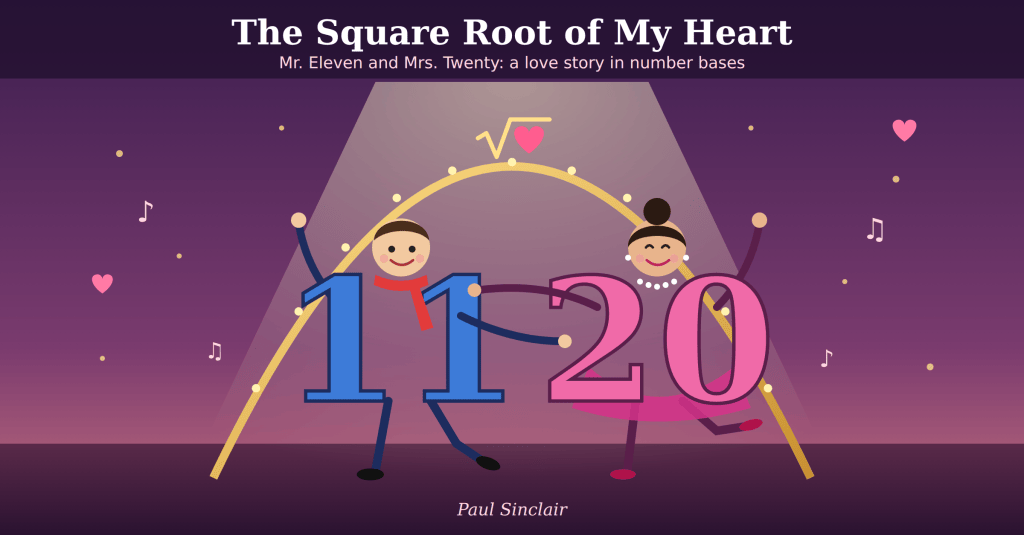 The numbers 11 and 20 drawn as a dancing couple under a golden parabola arch, with hearts and music notes, illustrating The Square Root of My Heart.